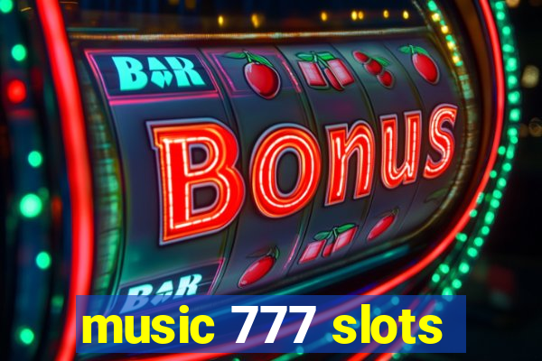 music 777 slots